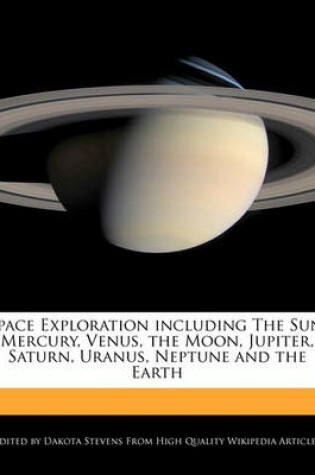 Cover of Space Exploration Including the Sun, Mercury, Venus, the Moon, Jupiter, Saturn, Uranus, Neptune and the Earth