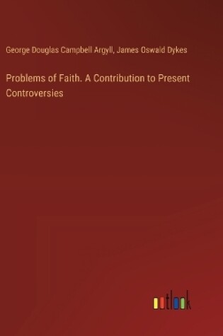 Cover of Problems of Faith. A Contribution to Present Controversies