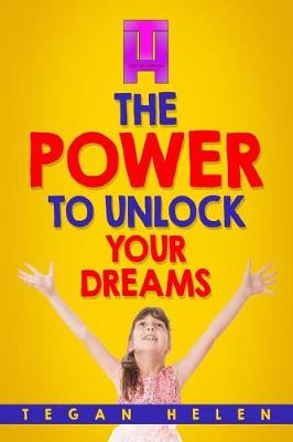 Book cover for The Power To Unlock Your Dreams