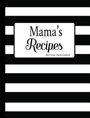 Book cover for Mama's Recipes Black Stripe Blank Cookbook