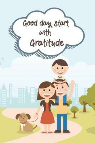 Cover of Good Day Start with Gratitude