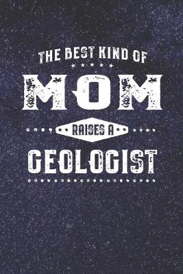 Book cover for The Best Kind Of Mom Raises A Geologist