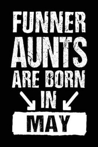 Cover of Funner Aunts Are Born In May