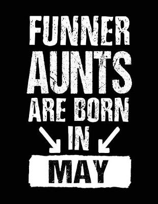 Book cover for Funner Aunts Are Born In May