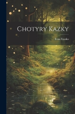 Cover of Chotyry kazky