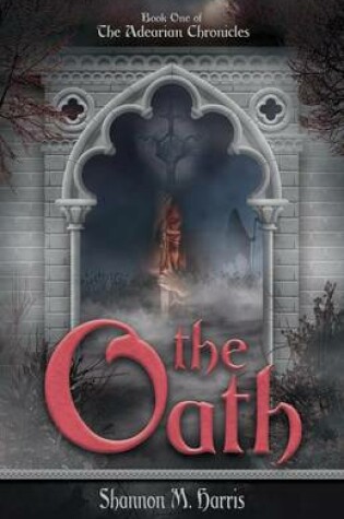 Cover of The Adearian Chronicles - Book One - The Oath