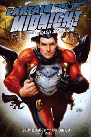 Cover of Captain Midnight Volume 4: Crash And Burn