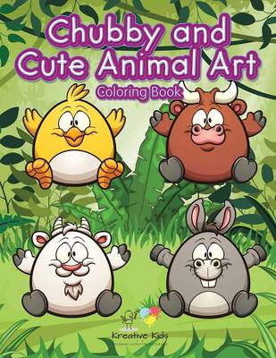 Book cover for Chubby and Cute Animal Art Coloring Book