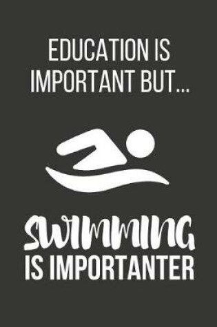 Cover of Education Is Important But... Swimming Is Importanter