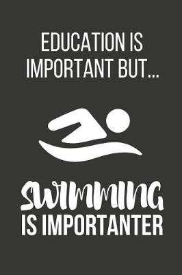 Book cover for Education Is Important But... Swimming Is Importanter
