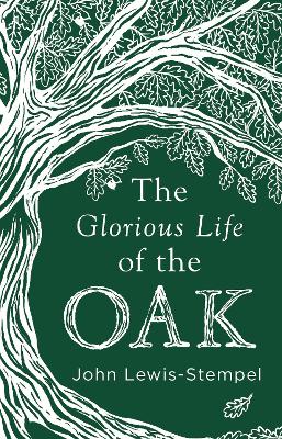 Book cover for The Glorious Life of the Oak