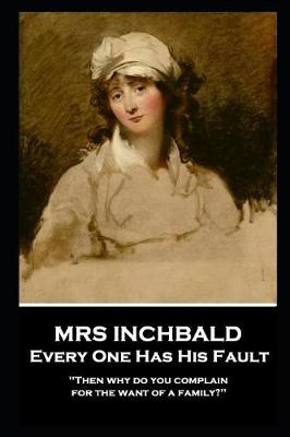 Book cover for Mrs Inchabald - Every One Has His Fault