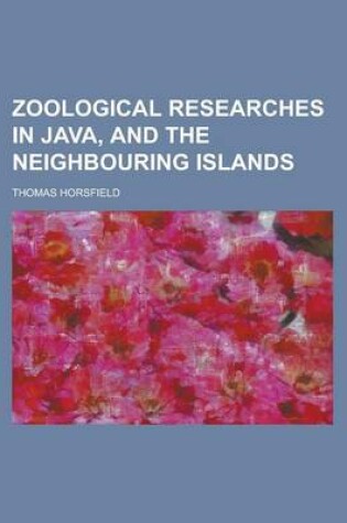 Cover of Zoological Researches in Java, and the Neighbouring Islands