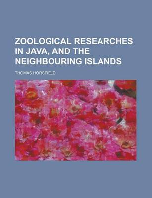 Book cover for Zoological Researches in Java, and the Neighbouring Islands
