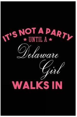 Book cover for It's Not a Party Until a Delaware Girl Walks In