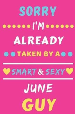 Cover of Sorry I'm already Taken by a Smart & Sexy June guy