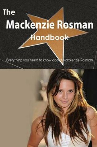 Cover of The MacKenzie Rosman Handbook - Everything You Need to Know about MacKenzie Rosman