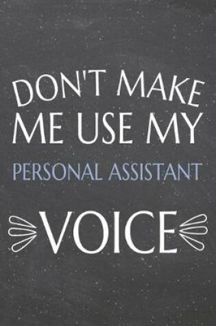 Cover of Don't Make Me Use My Personal Assistant Voice