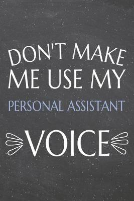 Book cover for Don't Make Me Use My Personal Assistant Voice