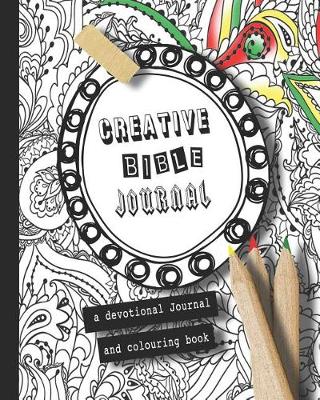 Book cover for Creative bible Journal - A devotional journal and colouring book