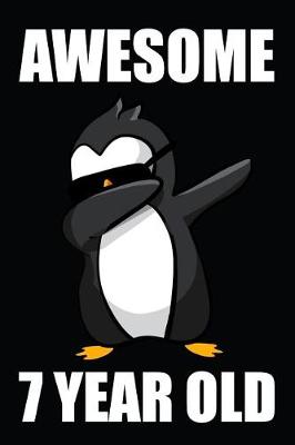 Book cover for Awesome 7 Year Old Dabbing Penguin