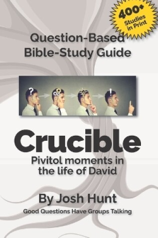 Cover of Discussion-based Bible Study Guide -- Crucible