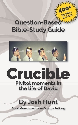 Cover of Discussion-based Bible Study Guide -- Crucible