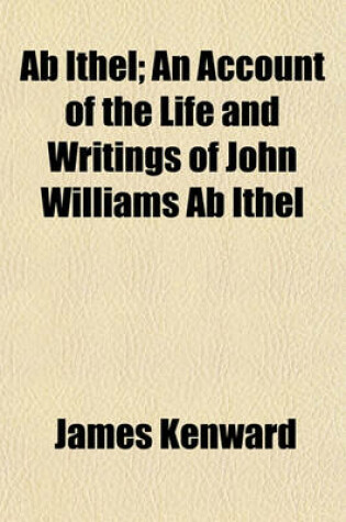 Cover of AB Ithel; An Account of the Life and Writings of John Williams AB Ithel