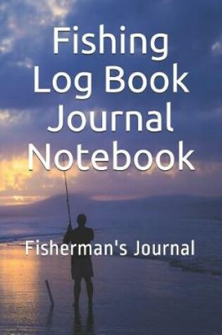 Cover of Fishing Log Book Journal Notebook