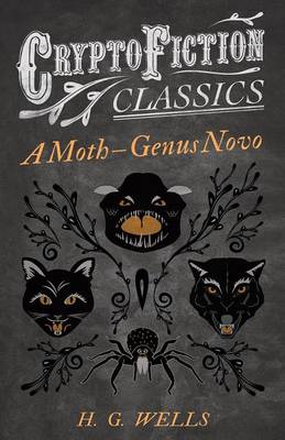 Book cover for A Moth Â " Genus Novo (Cryptofiction Classics - Weird Tales of Strange Creatures)