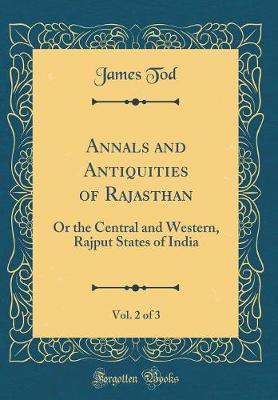 Book cover for Annals and Antiquities of Rajasthan, Vol. 2 of 3