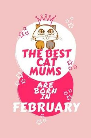 Cover of The Best Cat Mums Are Born In February