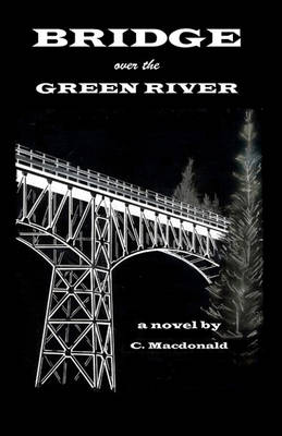 Book cover for BRIDGE over the GREEN RIVER