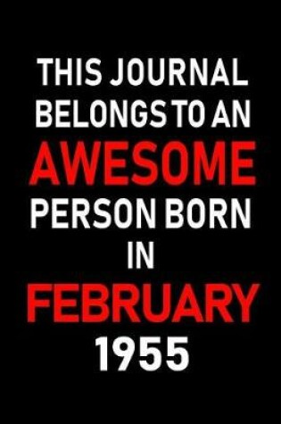 Cover of This Journal Belongs to an Awesome Person Born in February 1955