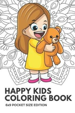 Cover of Happy Kids Coloring Book 6x9 Pocket Size Edition