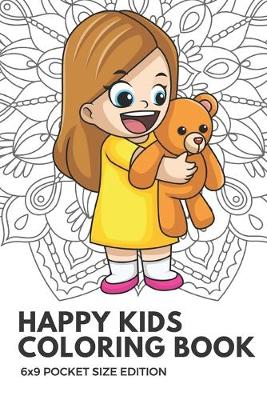 Book cover for Happy Kids Coloring Book 6x9 Pocket Size Edition