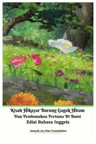 Cover of Kisah Hikayat Burung Gagak Hitam Dan Pembunuhan Pertama Di Bumi Edisi Bahasa Inggris Hardcover Version