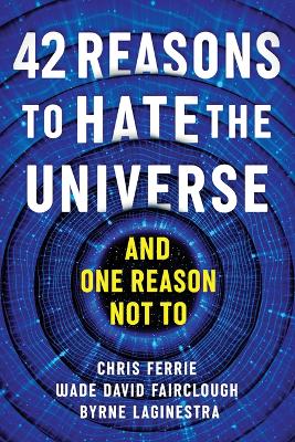 Book cover for 42 Reasons to Hate the Universe