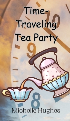 Book cover for Time-Traveling Tea Party