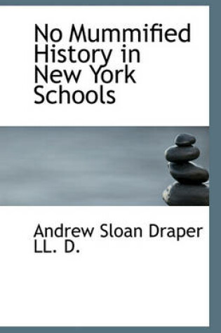 Cover of No Mummified History in New York Schools