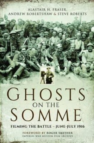 Cover of Ghosts on the Somme: Filming the Battle - June-July 1916