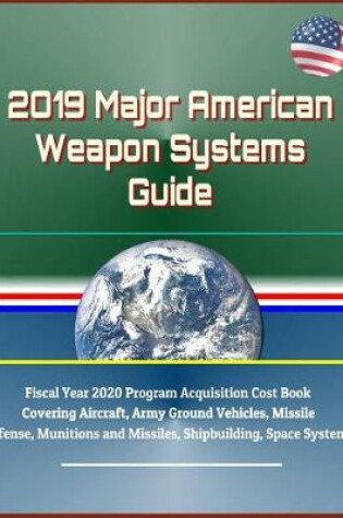 Cover of 2019 Major American Weapon Systems Guide