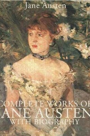 Cover of Complete Works of Jane Austen with Biography