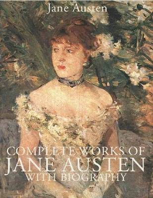 Book cover for Complete Works of Jane Austen with Biography