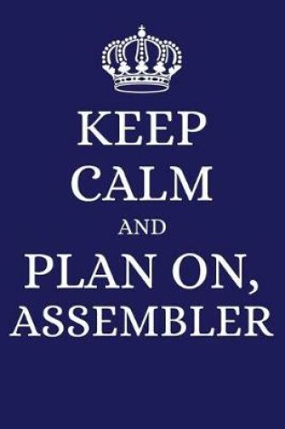 Cover of Keep Calm and Plan on Assembler