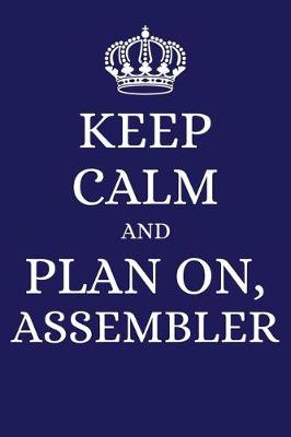 Book cover for Keep Calm and Plan on Assembler