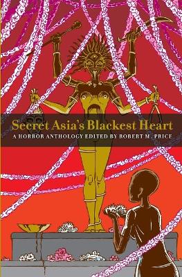 Book cover for Secret Asia's Blackest Heart