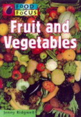 Cover of Food In Focus: Fruit and Vegetables      (Paperback)