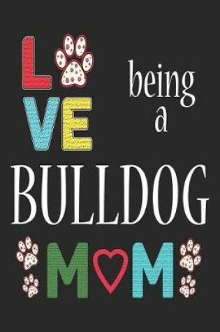 Cover of Love Being a Bulldog Mom