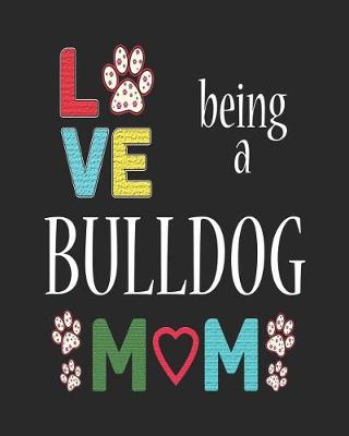 Book cover for Love Being a Bulldog Mom